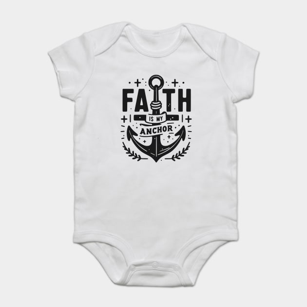 Faith is My Anchor Baby Bodysuit by Frank Ring